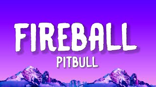 Pitbull  Fireball Lyrics feat John Ryan [upl. by Jamaal]