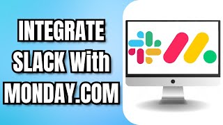 How To INTEGRATE SLACK With MONDAYCOM [upl. by Margo]