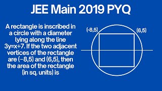 A rectangle is inscribed in a circle with a diameter lying along the line 3yx7JEE PYQ 2019 Maths [upl. by Siramay398]