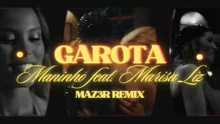 GAROTA  Maninho Feat Marisa Liz MAZ3R Remix [upl. by Hedva]