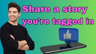 How to share Facebook story youre tagged in [upl. by Nebe467]