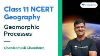 Class 11 NCERT Geography  Geomorphic Processes  Chandramouli Choudhary [upl. by Florenza303]