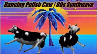 Dancing Polish Cow  80s Synthwave remix  Music L  Coli [upl. by Nahtannhoj]