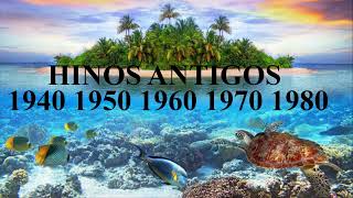 Louvores evangelicos  HINOS ANTIGOS 1940 1950 1960 1970 1980 [upl. by Enyal314]