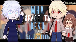 Boku no Hero MHA Reacts to Gojo Satoru  JJK amp MHA REACT  GC  DEKU AS GOJO SATORU Full Part [upl. by Armyn]