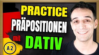 PRACTICE Präpositionen mit DATIV A1  A2  NO ENGLISH [upl. by Fortna157]