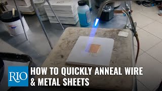 How To Quickly Anneal Wire amp Metal Sheets [upl. by Arimlede]