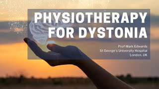 Physiotherapy for Dystonia  DYSTONIA FACTS  Prof Mark Edwards [upl. by Ahcsatan832]