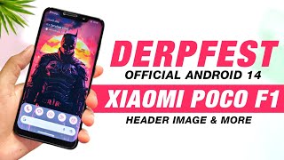 POCO F1  DerpFest 14 Official Stable  Android 14  Header Image amp More Features [upl. by Zzabahs]