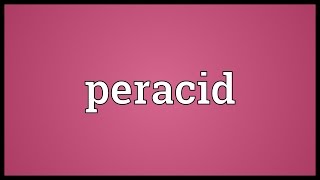 Peracid Meaning [upl. by Antin]