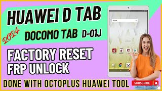 Huawei DTab Docomo  d01j  BTVL0J  FRP Unlock  Huawei Octoplus Tool Tutorial [upl. by Eiramanna966]