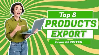 Top 8 products export from Pakistan  Learn import export business  ImportExportwithUsman [upl. by Ahseikal]