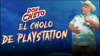 Don Cheto  El Cholo de Playstation  Video Letra  Don Cheto al Aire [upl. by Atiuqihs920]