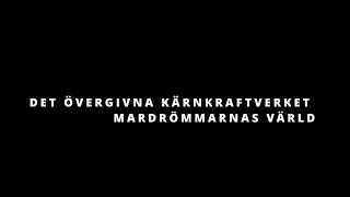 TRAILER  del 2 av Det Övergivna Kärnkraftverket  Mardrömmarnas Värld [upl. by Oscar708]