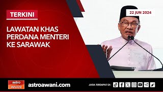 LANGSUNG Lawatan Khas Perdana Menteri ke Sarawak I 22 Jun 2024 [upl. by Merriott]