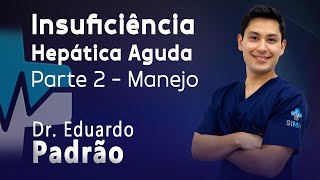 Insuficiência Hepática Aguda  Parte 2 Manejo [upl. by Cherin77]