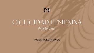 Masterclass CICLICIDAD FEMENINA [upl. by Kokaras]