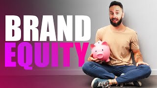 What Is Brand Equity And Why You Should Grow It [upl. by Amadas]