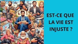 EST CE QUE LA VIE EST INJUSTE [upl. by Elicia]