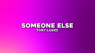 Tory Lanez  Someone Else lyrics [upl. by Freemon367]