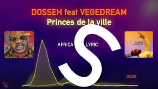 DOSSEH feat VEGEDREAM  Princes de la ville Lyrics [upl. by Lenrad]