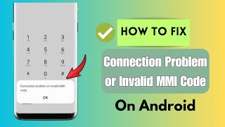 Fix Connection Problem Or Invalid MMI Code Error On Android  Real Solutions [upl. by Canica]