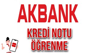 Akbank Kredi Notu Öğrenme İşlemi  Kredi Puanımı Nasıl Öğrenirim [upl. by Irot]