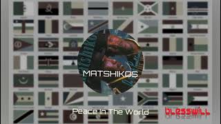 Matshikos Peace In The World [upl. by Kaspar508]