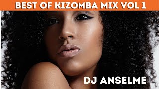 Best of Kizomba Mix  DJ Anselme [upl. by Madoc]