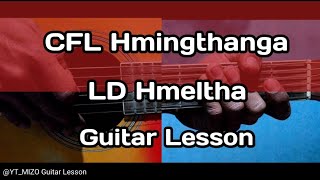 CFL Hmingthanga  LD Hmeltha Guitar LessonPerhdan [upl. by Ludmilla]