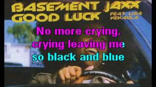 Basement Jaxx feat Lisa Kekaula  Good Luck Karaoke [upl. by Nitsid746]