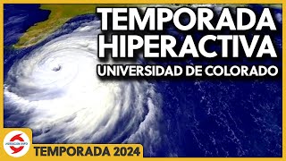 La Temporada de Huracanes 2024 podría ser hiperactiva según la Universidad de Colorado [upl. by Ecnatsnoc]