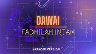 Fadhilah Intan Dawai  Karaoke Version [upl. by Sioux236]