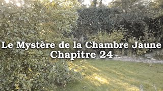 Le Mystère de la Chambre Jaune  Gaston Leroux  Chapitre 24 [upl. by Anirtap]