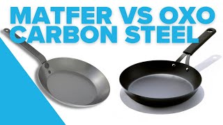 Testing the new OXO Carbon Steel pan vs Matfer and wow [upl. by Geibel]