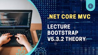 Lecture on Bootstrap V532 in a NET Core MVC Web App [upl. by Lleroj]