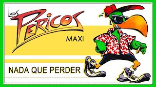 Los Pericos  Nada Que Perder Maxi Remix 1992 [upl. by Meuser]