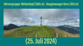 Bolsterlang Weiherkopf 1655 m  Rangiswanger Horn 1615 m 25 Juli 2024 [upl. by Riatsila]