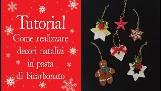 Tutorial  COME REALIZZARE DECORI NATALIZI CON LA PASTA DI BICARBONATO [upl. by Karola]