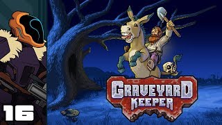 Lets Play Graveyard Keeper  PC Gameplay Part 16  Logs Are Heavy Gimme Money [upl. by Lawrence]