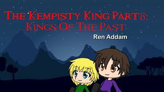 The Kempisty King Part 8 Kings Of The Past [upl. by Ariem825]