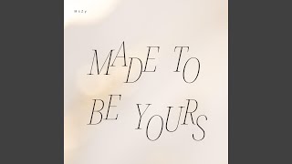 Made to Be Yours [upl. by Reggy]