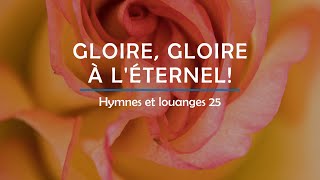 25  Gloire gloire à lÉternel voix  Hymnes et louanges  Audréanne Cloutier [upl. by Evelin]