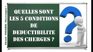 Vidéo 142  Quelles sont les 5 conditions de déductibilité des charges [upl. by Elawalo887]