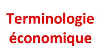 terminologie économique [upl. by Chapel]