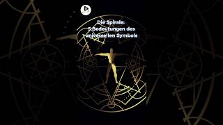 Die 5 Bedeutungen der Spirale [upl. by Idalia996]