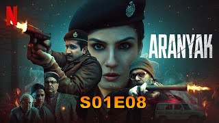 Aranyak Season 01 episode 8 explained in Hindi  Netflix suspense series explained in Hindi [upl. by Acinnor388]