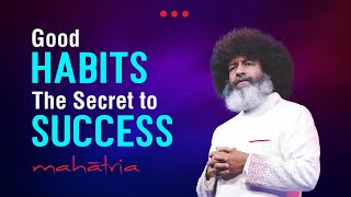 Good Habits  The secret to Success  Mahatria on Growth [upl. by Behnken496]