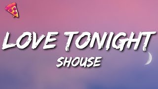 Shouse  Love Tonight Lyrics  All I need is your love tonight [upl. by Rhine]