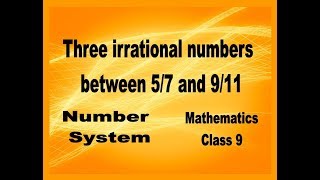 Find three irrational numbers between 57 and 911 [upl. by Cormick421]